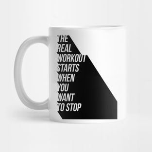 the real workout starts when you want to stop Mug